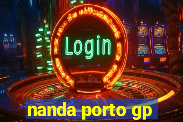 nanda porto gp